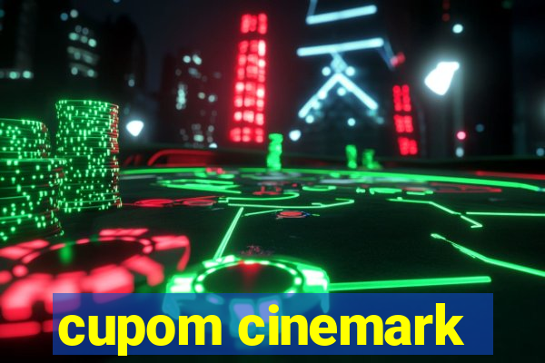 cupom cinemark