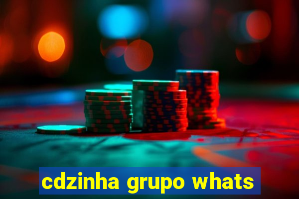 cdzinha grupo whats