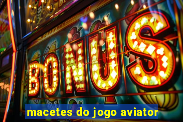 macetes do jogo aviator