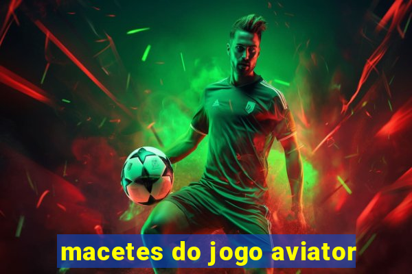 macetes do jogo aviator