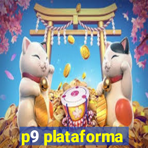 p9 plataforma