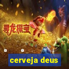 cerveja deus