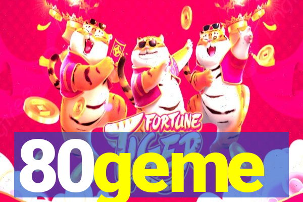 80geme