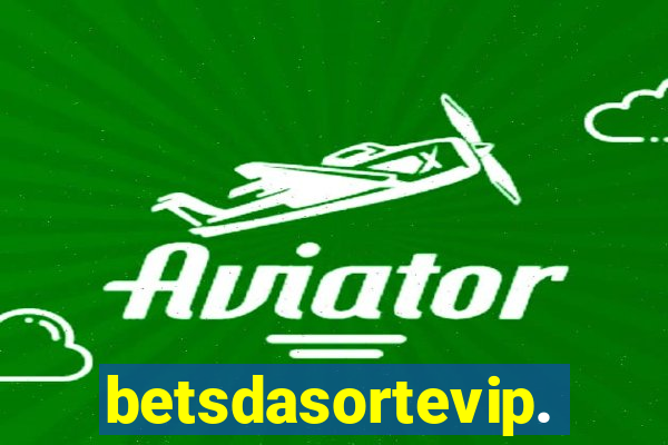 betsdasortevip.com