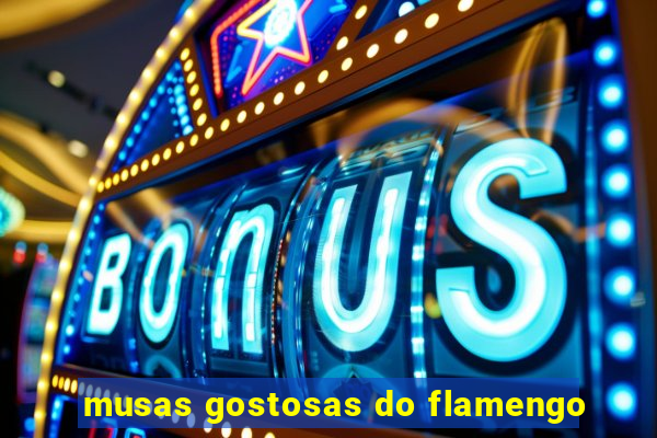 musas gostosas do flamengo