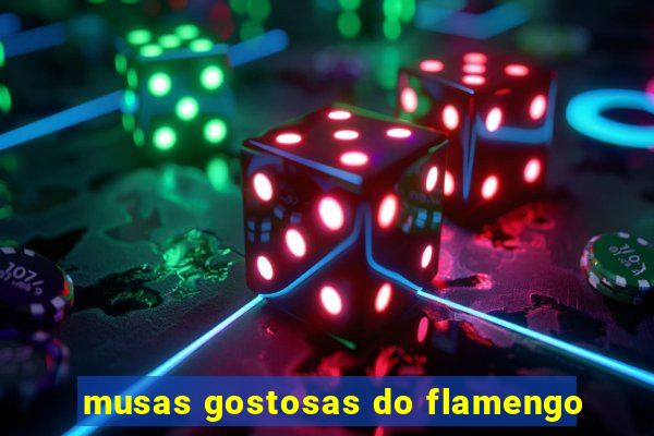 musas gostosas do flamengo