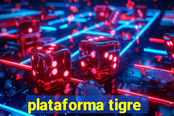 plataforma tigre