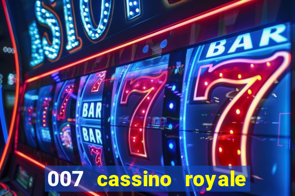 007 cassino royale dublado download