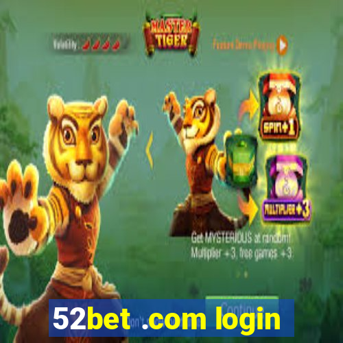 52bet .com login