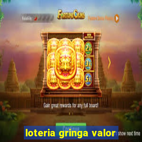 loteria gringa valor