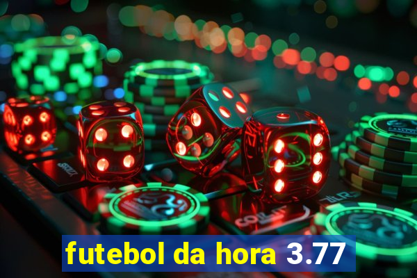 futebol da hora 3.77