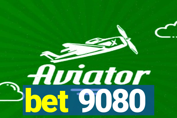 bet 9080