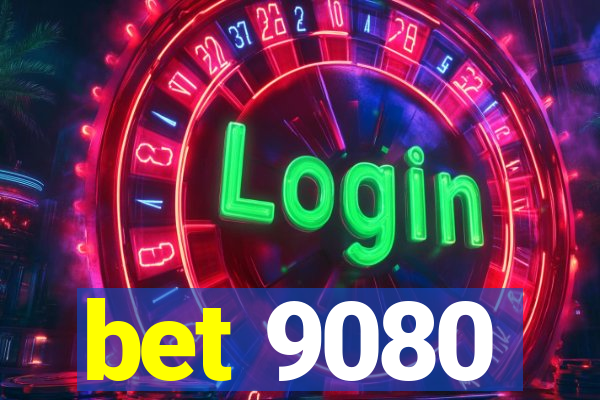 bet 9080