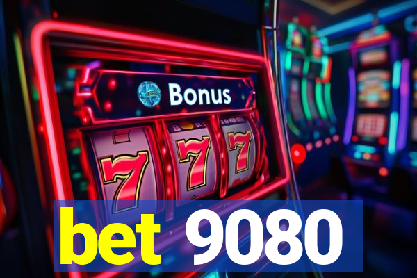 bet 9080