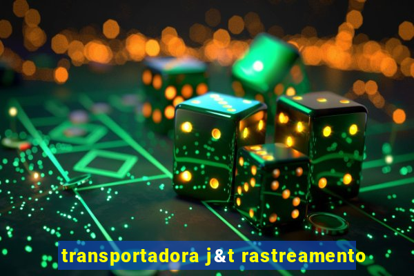 transportadora j&t rastreamento