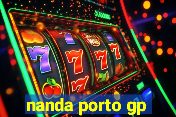 nanda porto gp