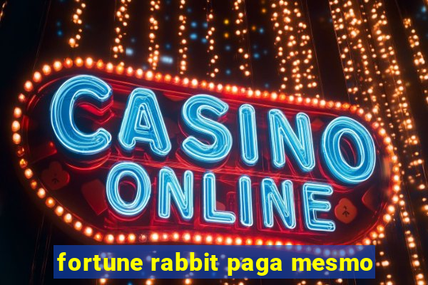 fortune rabbit paga mesmo