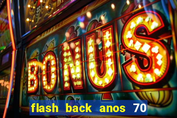 flash back anos 70 80 90 internacional download