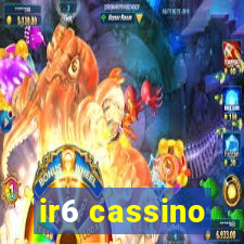 ir6 cassino