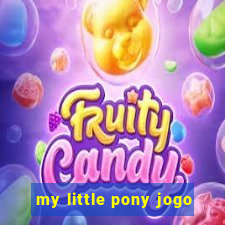 my little pony jogo