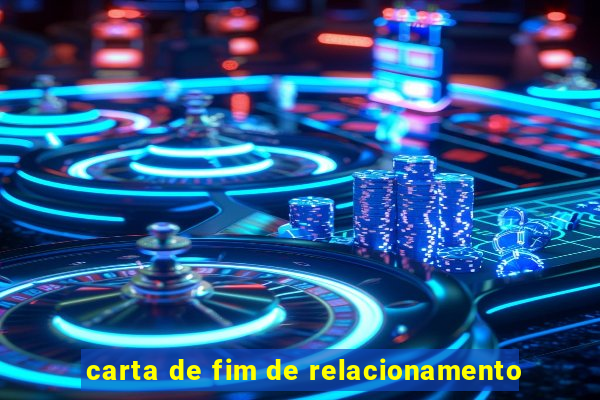 carta de fim de relacionamento