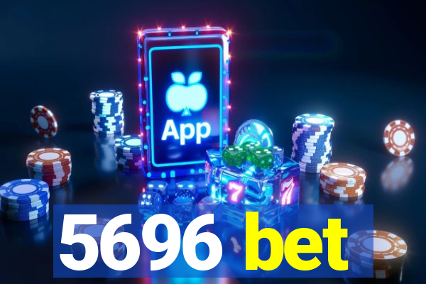 5696 bet