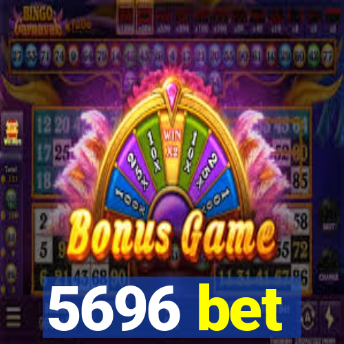 5696 bet