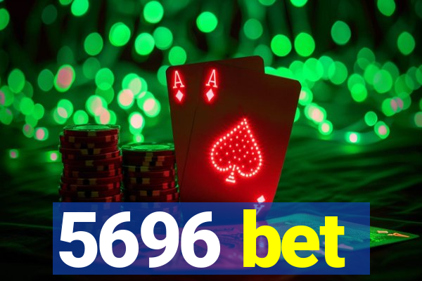 5696 bet