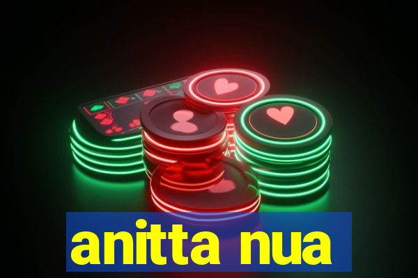 anitta nua