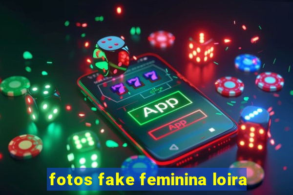 fotos fake feminina loira