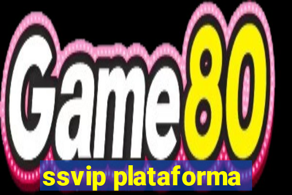 ssvip plataforma