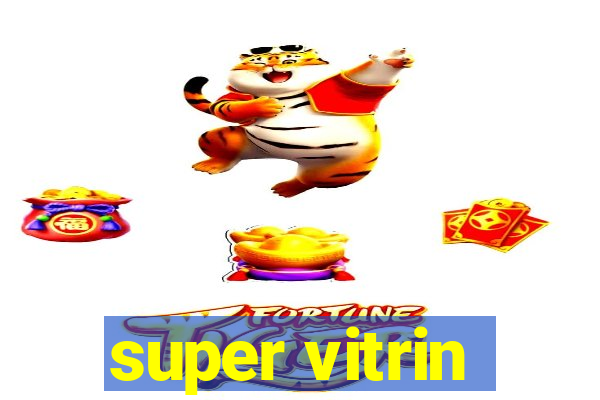 super vitrin