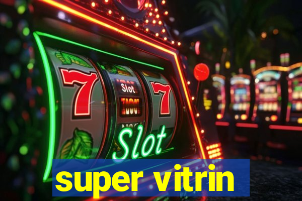 super vitrin