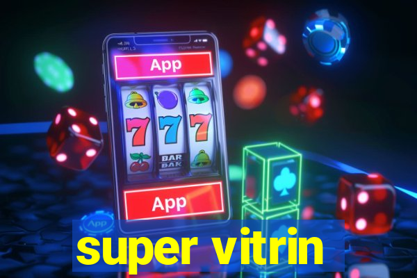 super vitrin