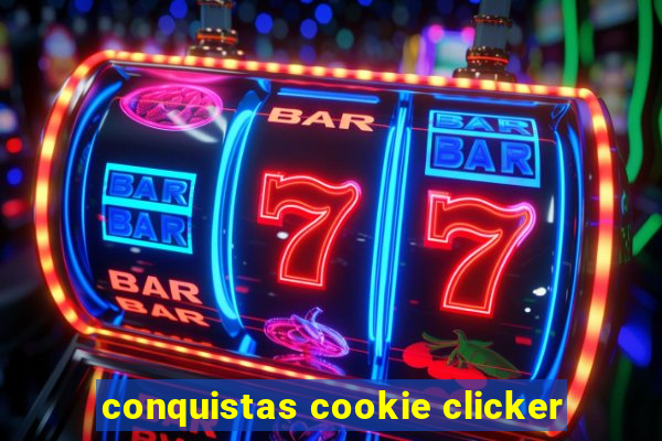 conquistas cookie clicker