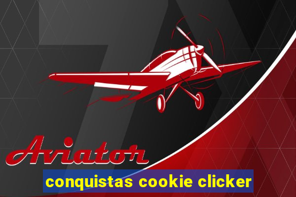 conquistas cookie clicker