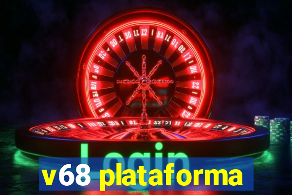 v68 plataforma