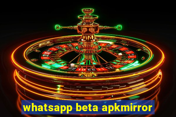 whatsapp beta apkmirror