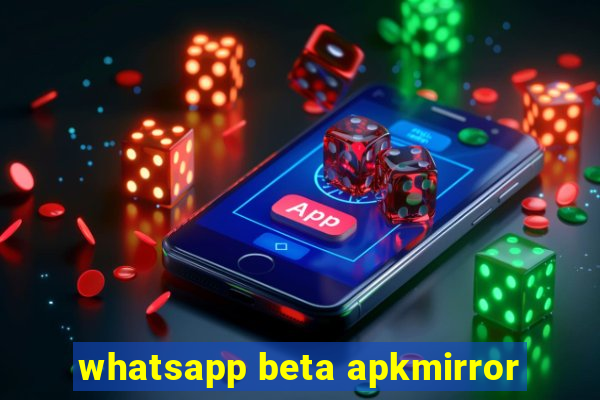 whatsapp beta apkmirror