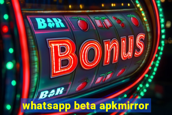 whatsapp beta apkmirror