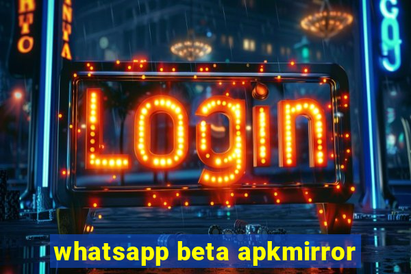 whatsapp beta apkmirror