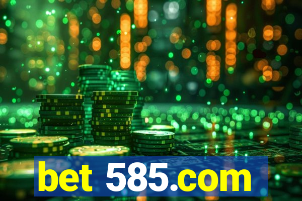 bet 585.com