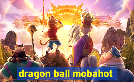 dragon ball mobahot