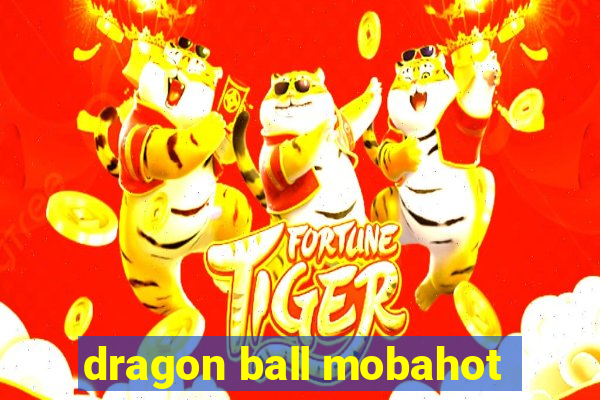 dragon ball mobahot