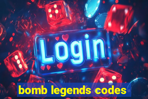 bomb legends codes