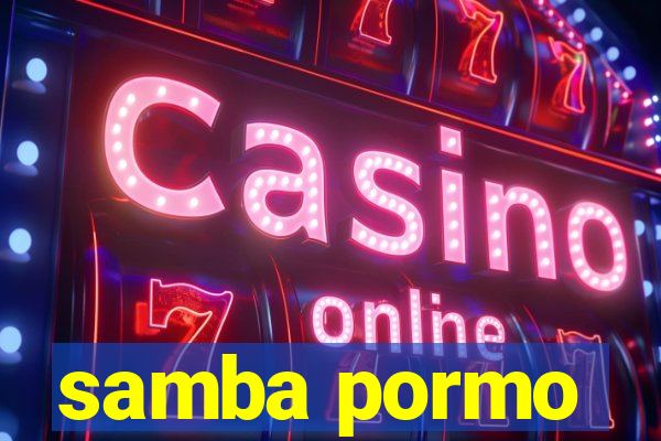 samba pormo