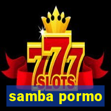 samba pormo