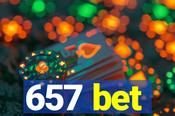 657 bet