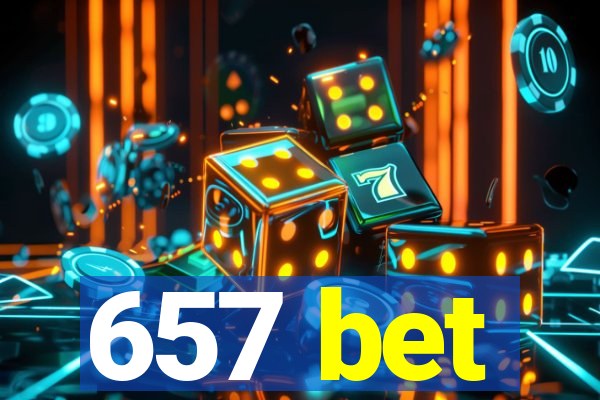 657 bet