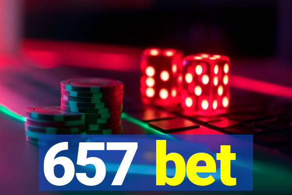 657 bet